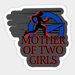 MOTHER OF TWO GIRLS Sticker